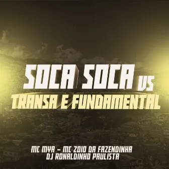 Soca Soca Vs Transa e Fundamental by Mc Mya