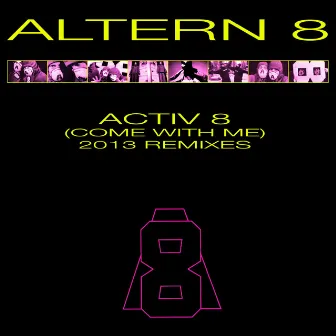 Activ 8 (Come with Me) [Hardcore Holocaust Mix] by Altern 8