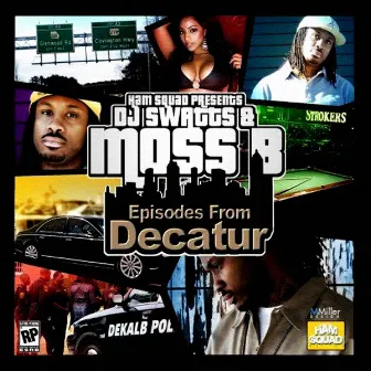 Epsiodes from Decatur by DJ Swatts & Moss B