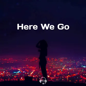 Here We Go by Afs Id Music