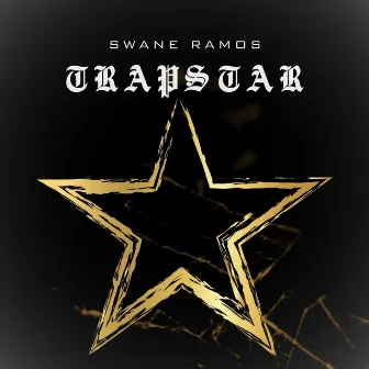 Trapstar by Swane Ramos