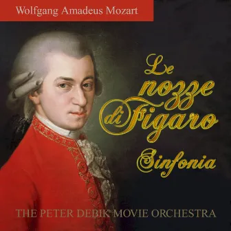 Le Nozze Di Figaro, K.492: Sinfonia by The Peter Debik Movie Orchestra