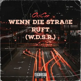 Wenn die Straße ruft (W.D.S.R.) by OxiCen