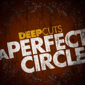 Deep Cuts by A Perfect Circle