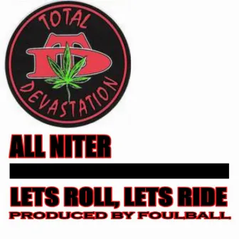 All Niter / Lets Roll, Lets Ride by Total Devastation