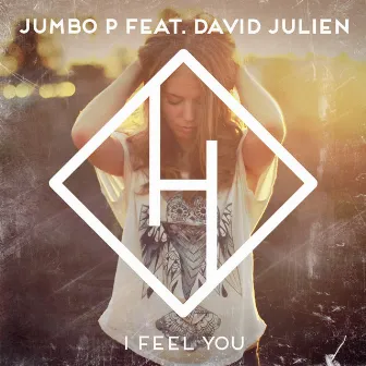 I Feel You by Jumbo P