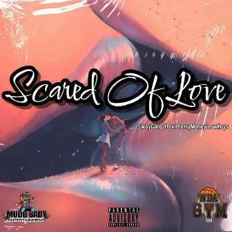 Scared of Love by LowKeys