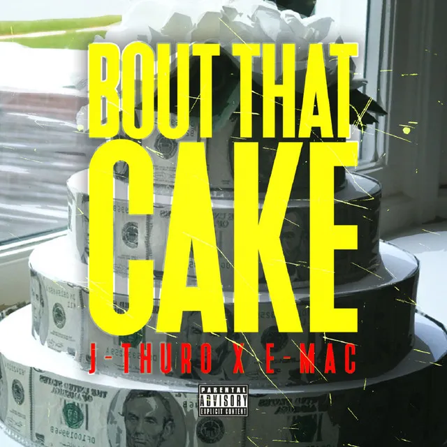 Bout That Cake (feat. E-Mac)