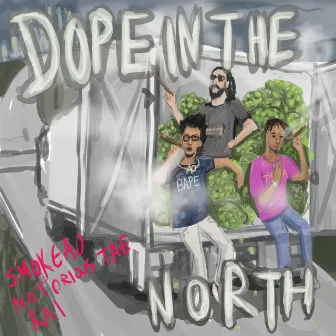 Dope in the North by Smoke Ao