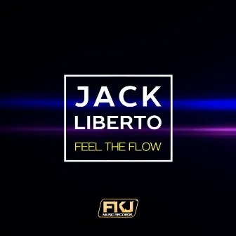 Feel the Flow by Jack Liberto