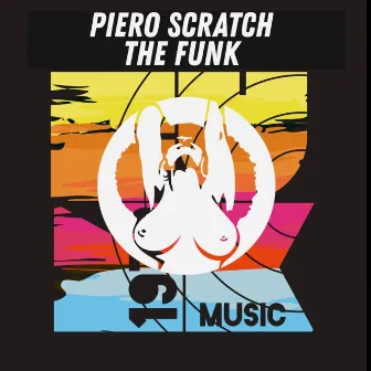 The Funk (Original Mix) by Piero Scratch