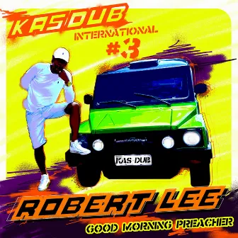 Kas Dub International #3 - Good Morning Preacher by Robert Lee