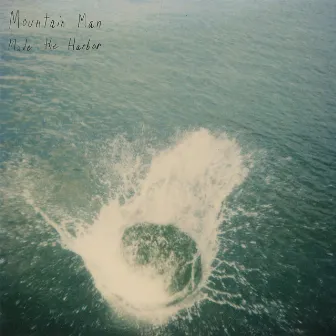 Made The Harbor (10th Anniversary Edition) by Mountain Man