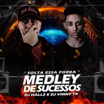 SOLTA ESSA PORRA - MEDLEY DE SUCESSOS - 2020 by DJ Vinny TR