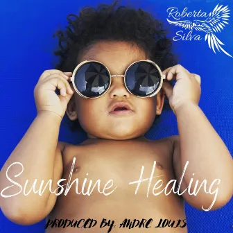 Sunshine Healing by Roberta Silva