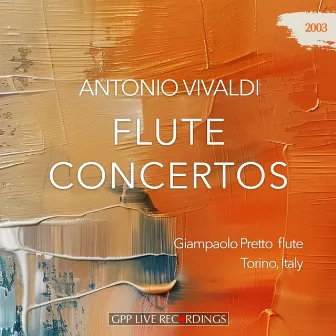 Vivaldi Flute Concertos by Giampaolo Pretto