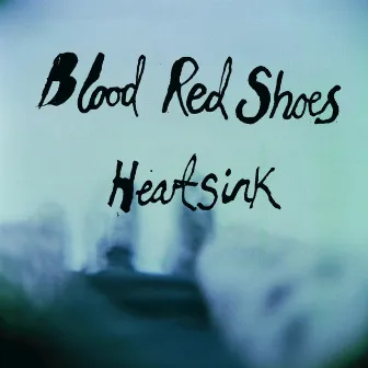 Heartsink by Blood Red Shoes