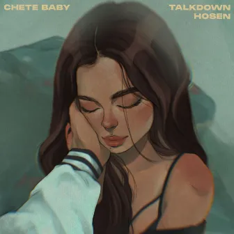 Chete baby by Talk Down