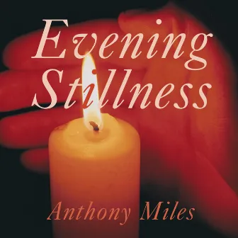 Evening Stillness by Anthony Miles