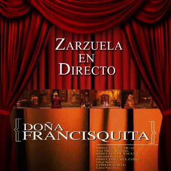 Zarzuela en Directo: Doña Francisquita by Coro del Festival de Ópera de las Palmas de Gran Canaria