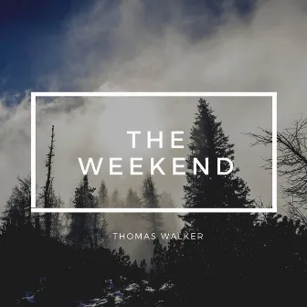 The Weekend by Thomas Walker