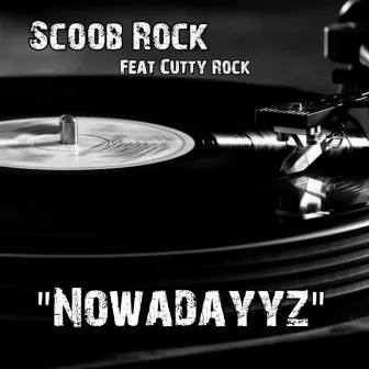 Nowadayyz by Scoob Rock