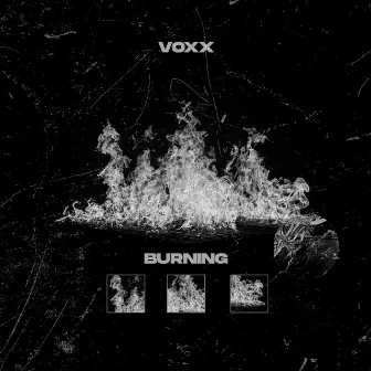 Burning by VOXX