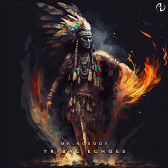 Tribal Echoes by Mr. Nobody