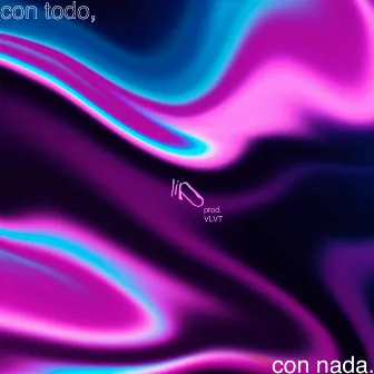 Con Todo, Con Nada by Lip