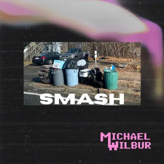 SMASH by Michael Wilbur