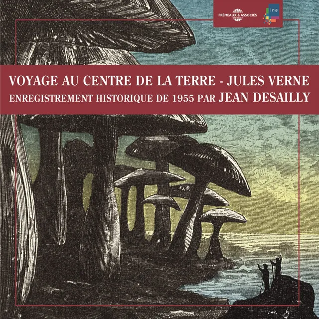 Jules Verne : voyage au centre de la terre (Enregistrement historique de 1955)