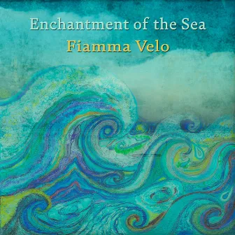 Enchantment of the Sea by Fiamma Velo