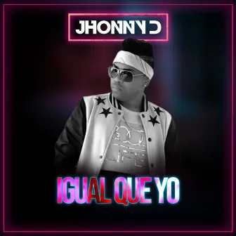 Igual Que Yo by Jhonny D