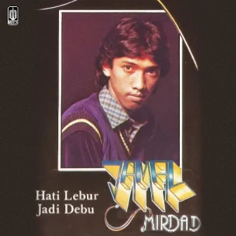 Hati Lebur Jadi Debu by Jamal Mirdad