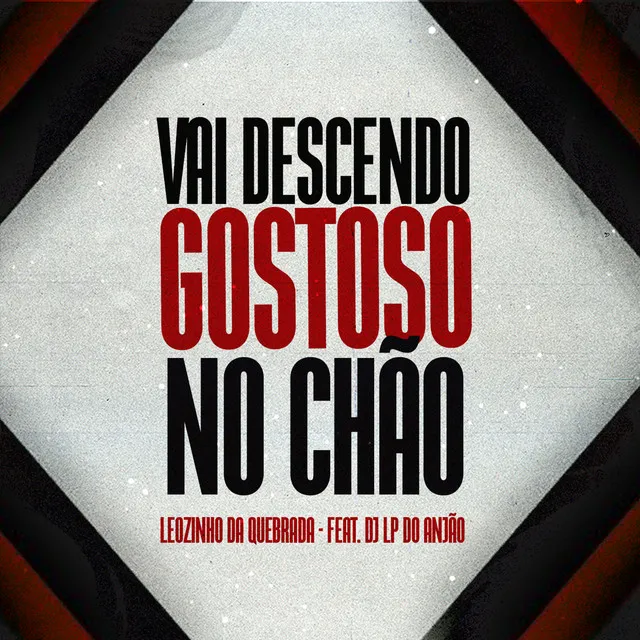 Vai Descendo Gostoso no Chão (feat. Dj LP Do Anjão)