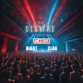 Turkish Night Club by Desifre