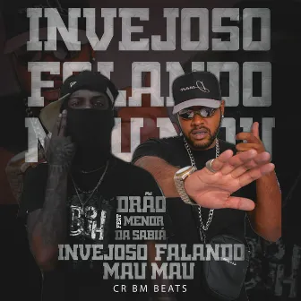 Invejoso Falando Mau Mau by mc Menor Da Sabiá