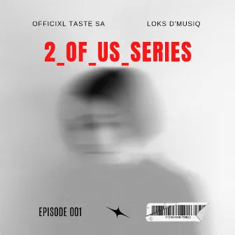 2-of-us_series by Officixl Taste SA