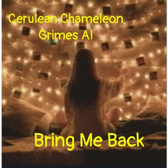 Bring Me Back by Cerulean Chameleon