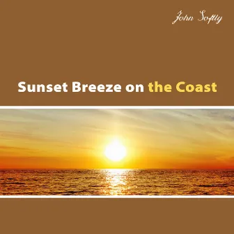 Sunset Breeze on the Coast by John Softly