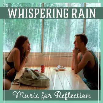 Whispering Rain – Music for Reflection: Liquid Ambient, Evening Relaxation Sounds, Comfort Time at Home, Mind Regeneration by Healing Waters Zone