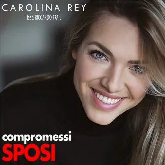 Compromessi sposi by Carolina Rey