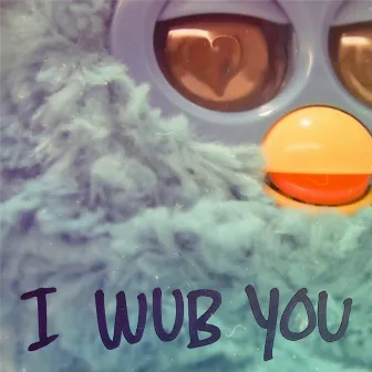 I Wub You by JAX