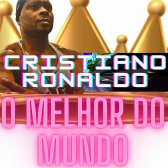 CRISTIANO RONALDO O MELHOR DO MUNDO by David Bolado