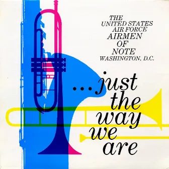 … Just the Way We Are by The United States Air Force Band Airmen of Note