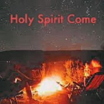 Holy Spirit Come by Will da Thrill