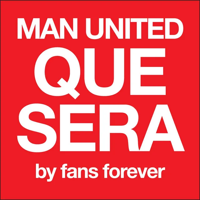 Manchester United Que Sera