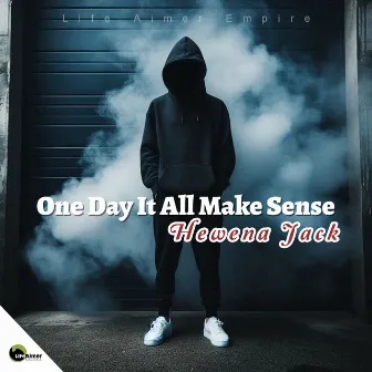 One Day It Will All Make Sense by Unknown Artist