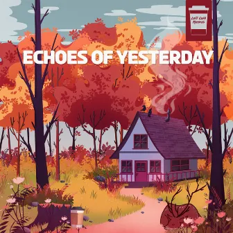 Echoes of Yesterday by Snorlads