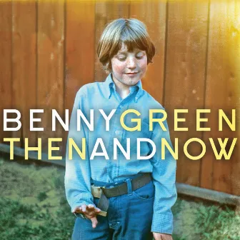 Then and Now by Benny Green